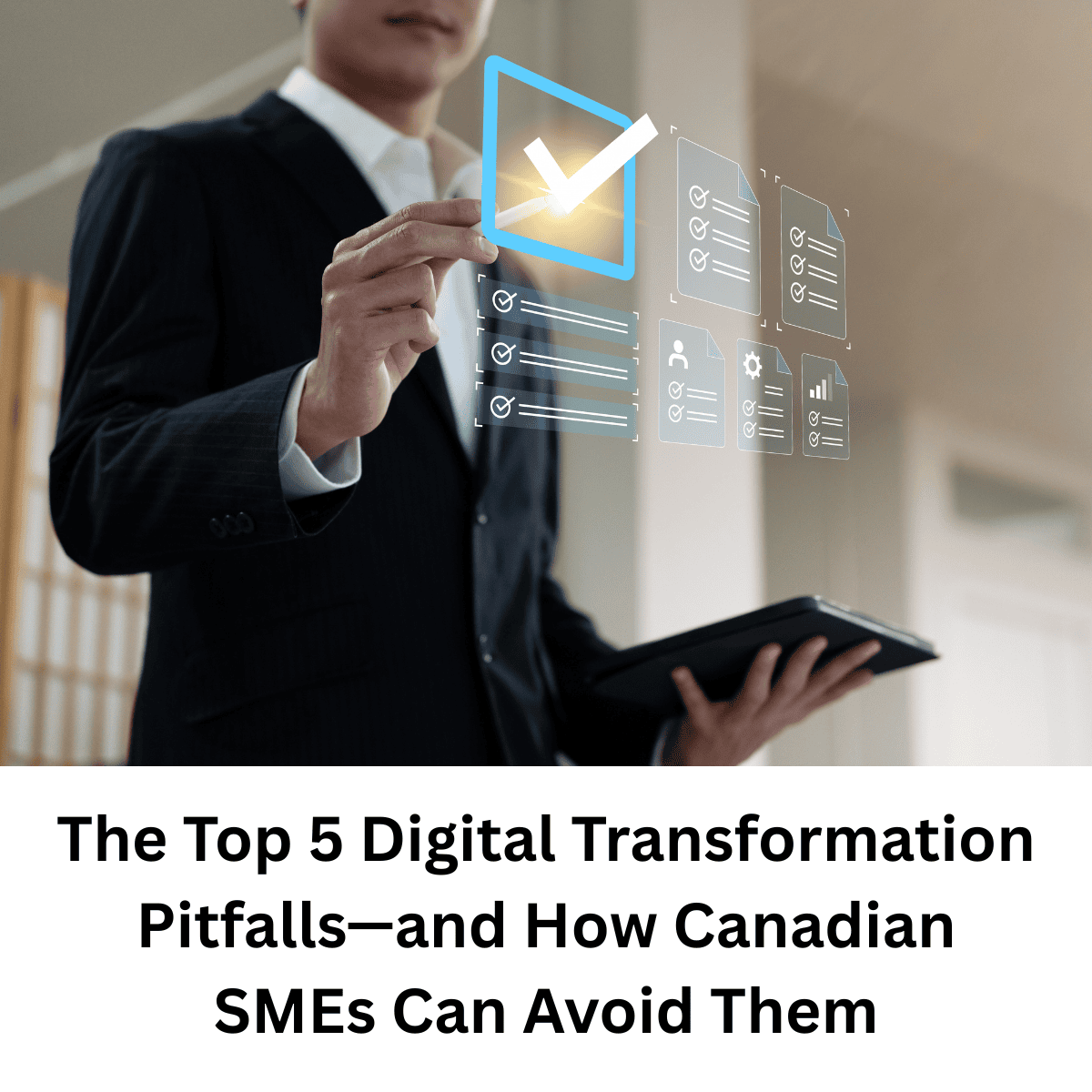 The Top 5 Digital Transformation Pitfalls—and How Canadian SMEs Can Avoid Them  